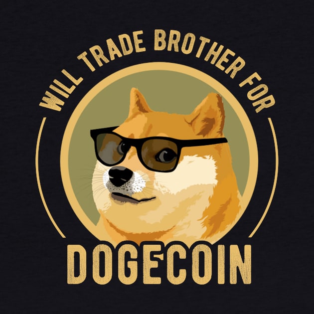 Dogecoin Funny Crypto Will Trade Brother for Dogecoin by andreperez87